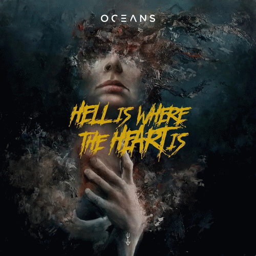 Oceans : Hell Is Where the Heart Is